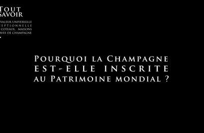 Pourquoi la Champagne est-elle inscrite au Patrimoine mondial ?